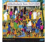 Rochelle Sennet - Alkebulan's Son: The Piano Works of James Lee III