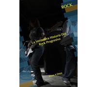 Rock 2: La Verdadera Historia Del Rock Progresivo