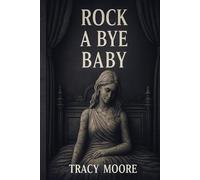 Rock A Bye Baby: A Medieval Fantasy Tale of Magic, Love, and Fate.