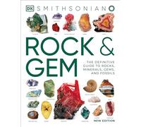 Rock and Gem: The Definitive Guide to Rocks, Minerals, Gems, and Fossils (DK Eyewitness)