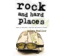 Rock and Hard Places: Travels to Backstages, Frontlines and Assorted Sideshows