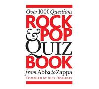 Rock and Pop Quiz Book: Over 1000 Questions from Abba to Zappa