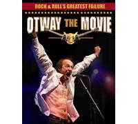 Rock and Roll's Greatest Failure: Otway the Movie