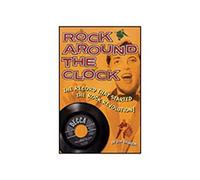 Rock Around The Clock - The Record That Started The Rock Revolution]