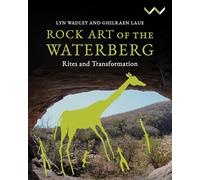Rock Art of the Waterberg: Rites and Transformation