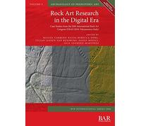 Rock Art Research in the Digital Era: Case Studies from the 20th International Rock Art Congress IFRAO 2018, Valcamonica (Italy) (British Archaeological Reports International Series)
