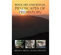 Rock Art & Ritual: Mindscapes of Prehistory