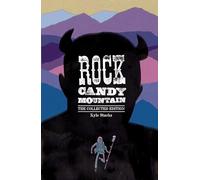Rock Candy Mountain Complete: The Collected Edition