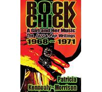 Rock Chick: A Girl and Her Music: The Jazz & Pop Writings 1968 - 1971