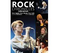 Rock Chronicles: Every Legend, Every Line-Up, Every Look
