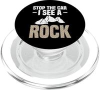 Rock Climber Geologist Humor Stop the Car I See a Rock PopSockets PopGrip for MagSafe
