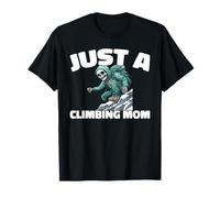 Rock Climbing Climber Climb - Bouldering Just A Climbing Mom T-Shirt