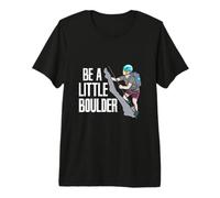 Rock Climbing Design for Mountain Climber - A Little Boulder Premium T-Shirt