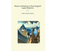 Rock-climbing in the English Lake District (Classic Books)