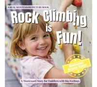 Rock Climbing is Fun: A calm Montessori story about climbing safely, trying again, and trusting my body: 6 (Everyday is Fun)