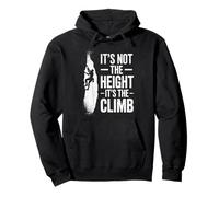 Rock Climbing It's Not The Height It's The Climb Pullover Hoodie
