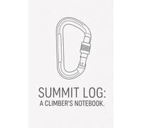 Rock Climbing Log Book: Bouldering and Sport Climbing Journal to Track Routes, Grades, Sends, Performance, and Daily Training Sessions