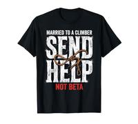 Rock Climbing Married to A Climber Send Help Not Beta T-Shirt