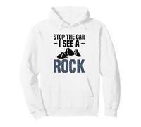 Rock Climbing Stop the Car Saw A Rock Geologist Rock Climber Pullover Hoodie