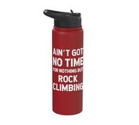 Rock Climbing Wall Bouldering Got No Time for Nothing But Stainless Steel Insulated Water Bottle