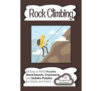 Rock Climbing: Word Search, Crossword and Sudoku Book Puzzles with Easy to Read Print about Rock Climbing, Gear and more | 6x9 inches 120 pages | 60 ... for Vacations, Holidays and Leisure Time