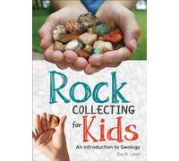 Rock Collecting for Kids: An Introduction to Geology (Simple Introductions to Science)