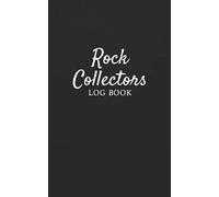 Rock Collectors Log Book: Fossil Hunting Notes Book for Keeping Track of Your Collection - Record the Location of Your Finds - Keep Track of Your Favorite Sites - Black and White Cover