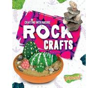 Rock Crafts (Crafting With Nature)