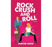 Rock Crush and Roll: A slow-burn romantic comedy