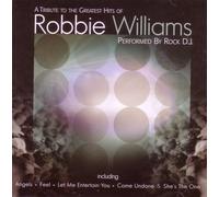 Rock DJ - A Tribute To The Greatest Hits Of Robbie Williams