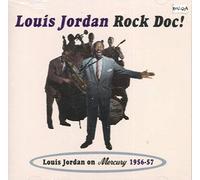 Rock Doc! Louis Jordan On Mercury 1956-57