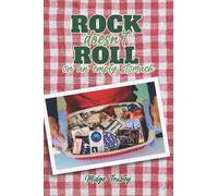 Rock Doesn't Roll on an Empty Stomach: Stories and Recipes from a Rockin' Cook's Journey Fueling America's Biggest Touring Bands of the 70's And 80's