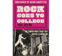 Rock Goes to College : The campus music scene that shaped a generation