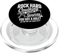 Rock Hard Caulking Services Funny Embarrassing Adult Humor PopSockets PopGrip for MagSafe