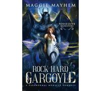 Rock Hard Gargoyle: A Paranormal Monster Romance (Possessive Monsters)