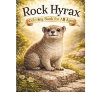 Rock Hyrax Coloring Book for All Ages: Cute, Realistic & Relaxing Wildlife Designs for Kids, Teens & Adults: 50 Fun & Detailed Rock Hyrax Coloring ... Creativity & Educational Animal Learning