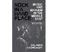 Rock in a Hard Place: Music and Mayhem in the Middle East