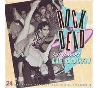 Rock Is Dead But It Won't Lie Down Volume 2