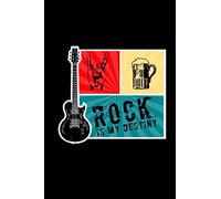 Rock is My Destiny: Music Motivational Notebook, Journal, Diary (100 Pages, notes in line, 6 x 9)
