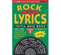Rock LYRICS Trivia Quiz Book: 1970’s: Volume 2 (1970-1979)