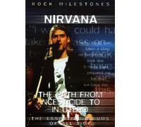 Rock Milestones: Nirvana - The Path From Incesticide to in Utero [DVD]