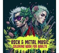 Rock Music Coloring Book for Adults | A Rock Music Coloring Book for Adults | Unleash Your Creativity and Rock Out with 40 Intricate Designs: ... history | Relaxation | Art therapy | Music