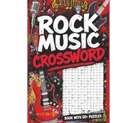 Rock music crossword Book with 50+ Puzzles: 50+ Rock Music Crossword Puzzles Featuring Classic Rock Bands, Lyrics, Albums, and Legends - 120-Page 6x9 ... Adults and Music Lovers (Crossword Series)