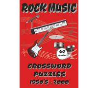 Rock Music Crossword Puzzle Book: Easy To Read Crosswords about Rock Music, Rock Musicians, Songs and more from the 1950's to 2000s | 60 Puzzles 6x9 | ... a Gift, Vacations, Travel, or At-Home Times