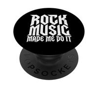 Rock Music Made Me Do It Rock N Roll Heavy Metal Punk Music PopSockets Adhesive PopGrip