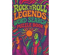 Rock ’n Roll Legends Word Search Puzzle Book: 50 Fun Puzzles Celebrating Iconic Musicians | Easy to Read Print | 50 Puzzles | 6x9 inches, 100 pages | Gifts for Vacations, Holidays and Free Times