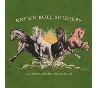 Rock N Roll Soldiers - The Weak Blame the Strong [Vinyl]
