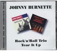 ROCK N ROLL TRIO/TEAR IT UP - BURNETTE JOHNNY [CD]