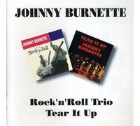 ROCK N ROLL TRIO/TEAR IT UP - BURNETTE JOHNNY [CD]