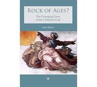 Rock of Ages?: The changing faces of the Christian God